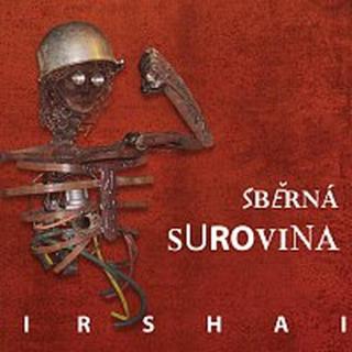 Irshai – Sběrná surovina