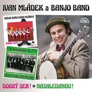 Ivan Mládek, Banjo Band Ivana Mládka – Dobrý den! & Nashledanou!