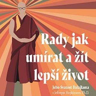 Ivana Jirešová – Dalajlama, Hopkins: Rady jak umírat a žít lepší život
