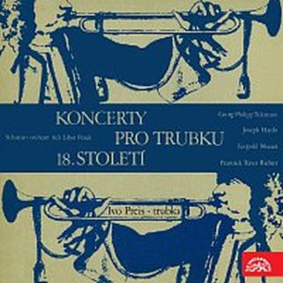 Ivo Preis, Sebastian orchestr, Libor Pešek – Telemann, Haydn, Richter, Mozart,L.: Koncerty pro trubku a orchest