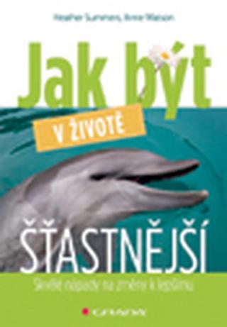 Jak být v životě šťastnější, Summers Heather