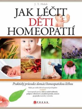 Jak léčit děti homeopatií - J. T. Holub - e-kniha