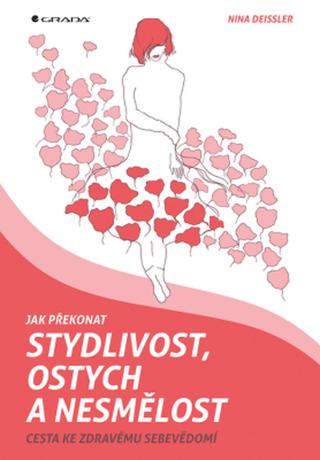 Jak překonat stydlivost, ostych a nesmělost - Nina Deissler - e-kniha