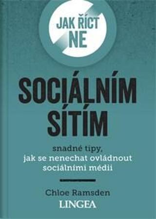 Jak říct ne sociálním sítím - Ramsden Chloe