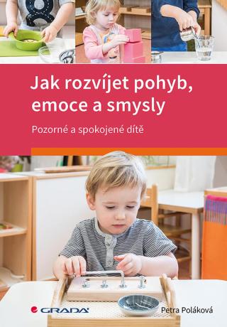 Jak rozvíjet pohyb, emoce a smysly, Poláková Petra