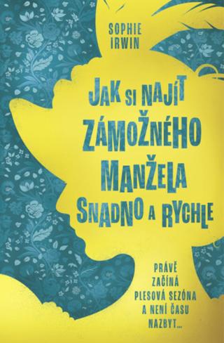 Jak si najít zámožného manžela snadno a rychle - Sophie Irwin - e-kniha