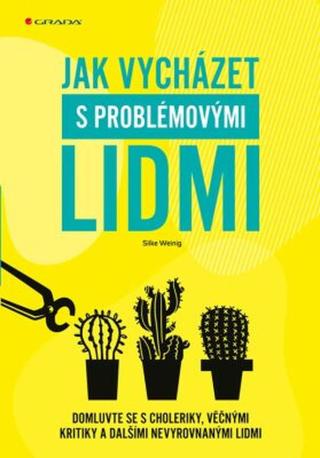 Jak vycházet s problémovými lidmi