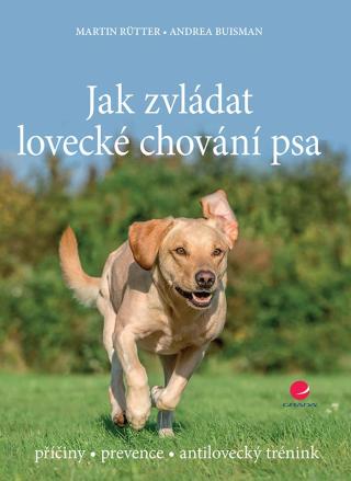 Jak zvládat lovecké chování psa, Rütter Martin