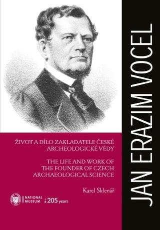 Jan Erazim Vocel. Život a dílo zakladatele české archeologické vědy - e-kniha