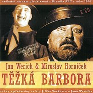 Jan Werich, Miroslav Horníček – Těžká Barbora CD