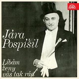 Jára Pospíšil – Líbám ženy vás tak rád