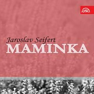 Jaroslav Seifert, různí interpreti – Seifert: Maminka