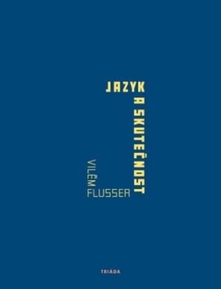 Jazyk a skutečnost - Vilém Flusser - e-kniha