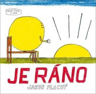 Je ráno - Jakub Plachý