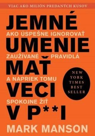 Jemné umenie mať veci v paži - Mark Manson