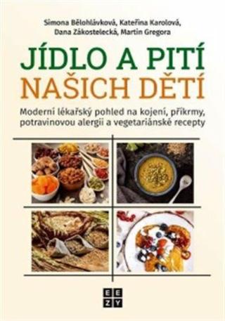 Jídlo a pití našich dětí - Martin Gregora, Dana Zákostelecká, Kateřina Karolová, Simona Bělohlávková