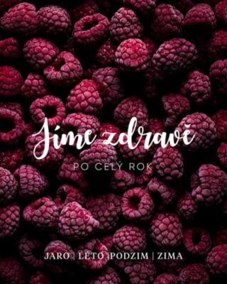 Jíme zdravě po celý rok * Jaro * Léto * Podzim * Zima