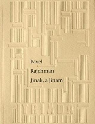 Jinak, a jinam - Pavel Rajchman