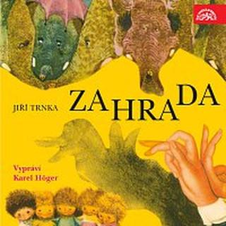 Jiří Trnka, Karel Höger – Trnka: Zahrada