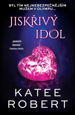 Jiskřivý idol - Katee Robert - e-kniha