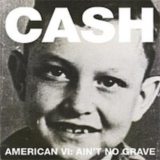Johnny Cash – American VI:  Ain't No Grave LP