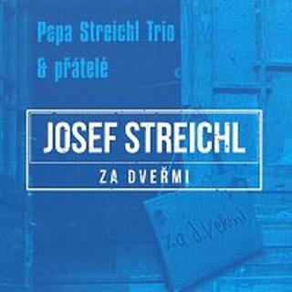 Josef Streichl – Za dveřmi