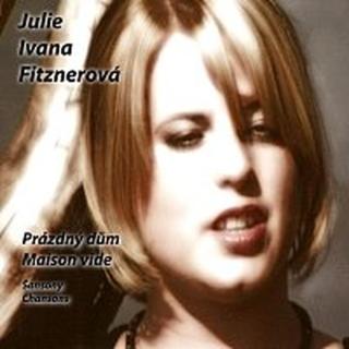 Julie Ivana Fitznerová – Maison vide, chansons