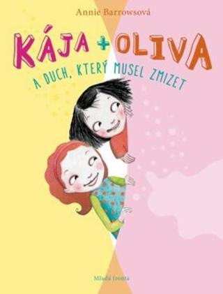 Kája + Oliva A duch, který musel zmizet - Annie Barrowsová