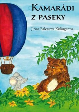 Kamarádi z paseky - Jiřina Balcarová Kislingerová