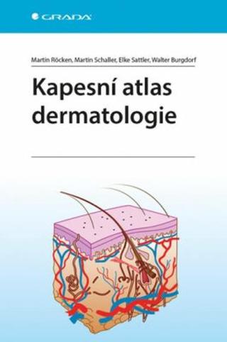 Kapesní atlas dermatologie - Röcken Martin, Schaller Martin, Sattler Elke, Burgdorf Walter