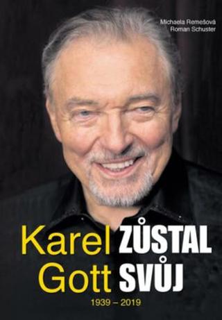 Karel Gott zůstal svůj 1939 - 2019 - Roman Schuster, Michaela Remešová