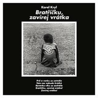 Karel Kryl – Bratříčku, zavírej vrátka