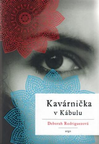 Kavárnička v Kábulu - Deborah Rodriguezová