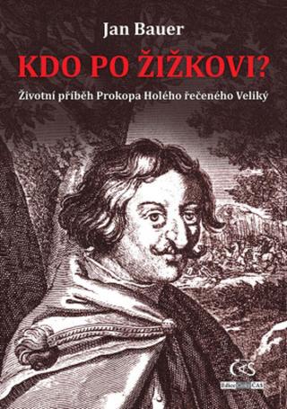 Kdo po Žižkovi? - Jan Bauer - e-kniha