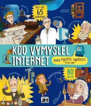 Kdo vymyslel internet aneb největší vynálezci všech dob - Davydova Elena, Mamaeva Anna