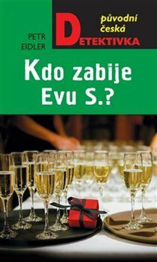 Kdo zabije Evu S.? - Petr Eidler