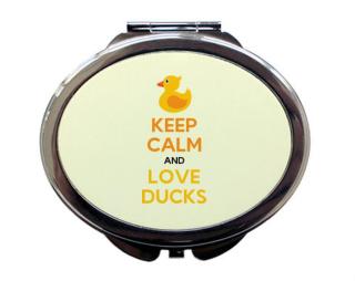 Keep calm and love ducks Zrcátko