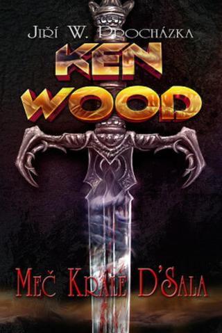 Ken Wood - Meč krále D´Sala - Jiří W. Procházka - e-kniha