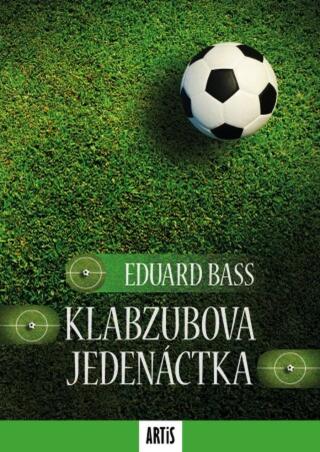 Klabzubova jedenáctka - Eduard Bass - e-kniha
