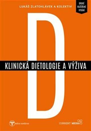 Klinická dietologie a výživa - kolektiv autorů, Lukáš Zlatohlávek