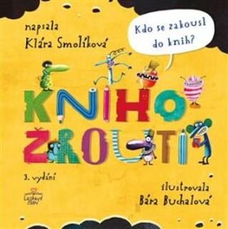 Knihožrouti - Kdo se zakousl do knih? - Klára Smolíková, Bára Buchalová