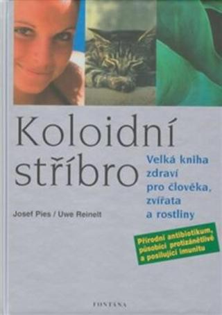 Koloidní stříbro - Josef Pies, Uwe Reinelt