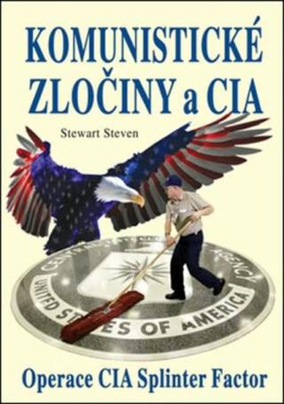 Komunistické zločiny a CIA - Stewart Steven