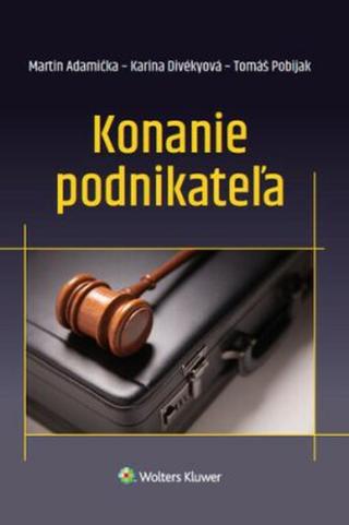 Konanie podnikateľa - Karina Divékyová, Martin Adamička, Tomáš Pobijak