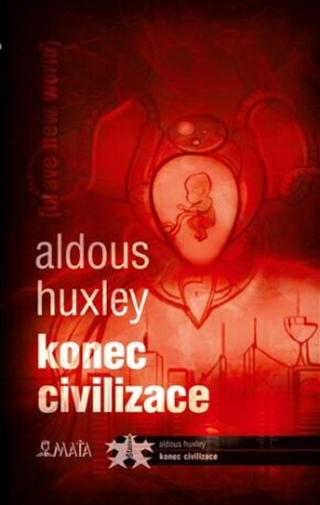 Konec civilizace - Aldous Huxley