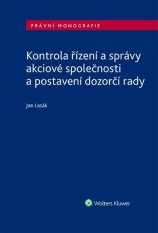 Kontrola řízení a správy akciové společnosti a postavení dozorčí rady - Jan Lasák