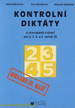 Kontrolní diktáty a pravopisná cvičení p - Eva Hlaváčová, Marie Blechová, Bohumil Sedláček