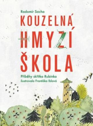 Kouzelná hmyzí škola - Radomír Socha