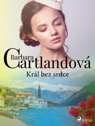 Král bez srdce - Barbara Cartlandová - e-kniha