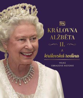 Královna Alžběta II. a královská rodina  - kolektiv autorů